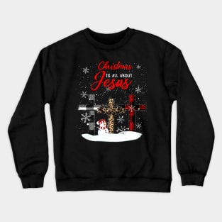 Christmas Is All About Jesus Crewneck Sweatshirt